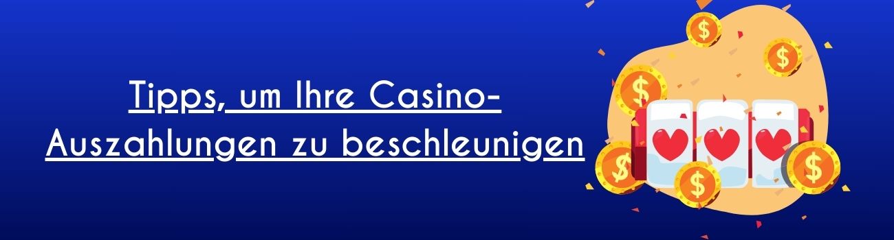 Tipps, um Ihre Casino-Auszahlungen zu beschleunigen