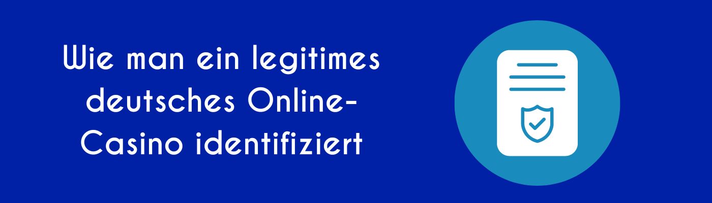 Wie man ein legitimes deutsches Online-Casino identifiziert