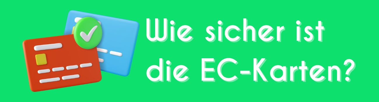 Wie sicher ist die EC-Karten?
